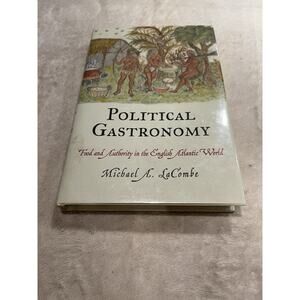 Political Gastronomy : Food and Authority in the English Atlantic